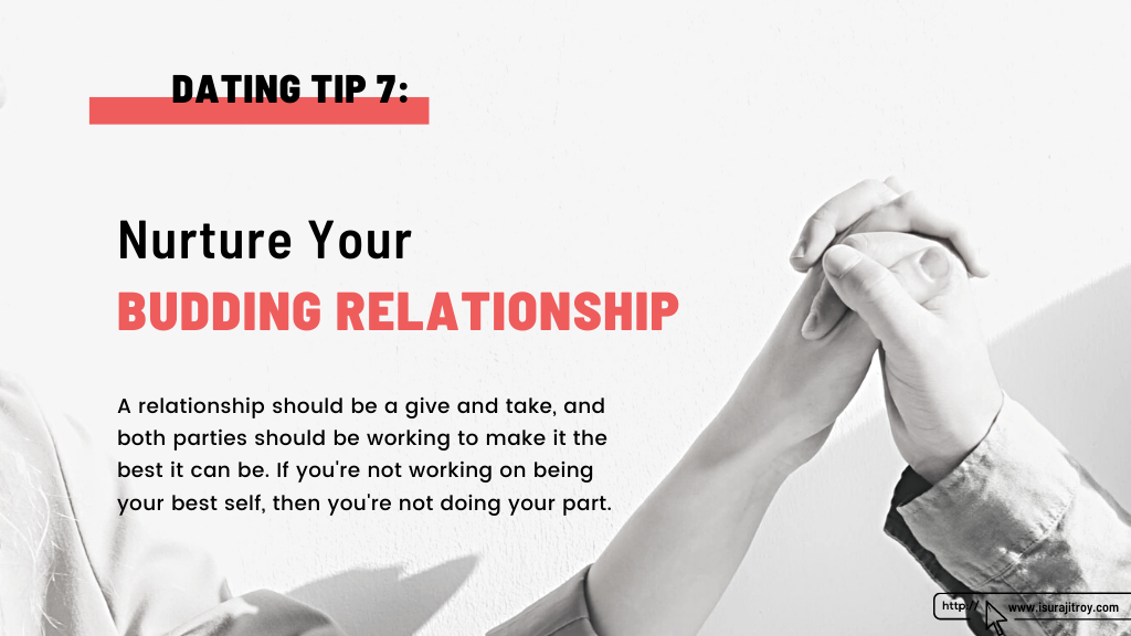 This is a heading poster of the blog, "Top 07 dating tips". The heading and dating tips - 7 is, "Deal with trust issue". The summary of this heading is, A relationship should be a give and take, and both parties should be working to make it the best it can be. If you're not working on being your best self, then you're not doing your part. This blog, written by, Surajit Roy. To know more about him, please visit his official website, www.isurajitroy.com. A couple holding each another hand.