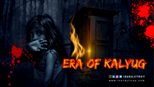 Era of Kalyug a blog by Surajit roy
