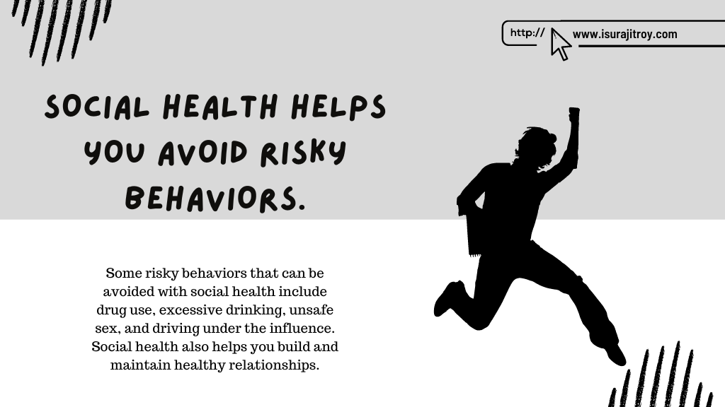 The banner of blog heading, "Social health helps you avoid risky behaviors." Know more please visit, www.isurajitroy.com .