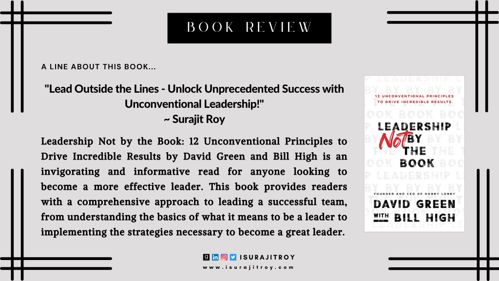 Book review, Leadership Not by the Book: 12 Unconventional Principles to Drive Incredible Results.