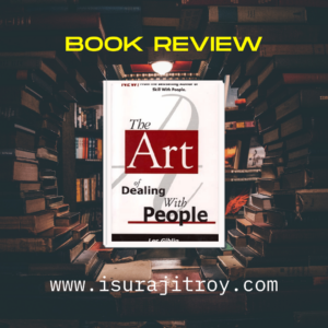 Book Review of The Art Of Dealing With People.