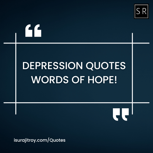 Depression Quotes - Words of Hope!