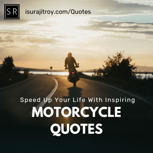 Speed Up Your Life With Inspiring Motorcycle Quotes!