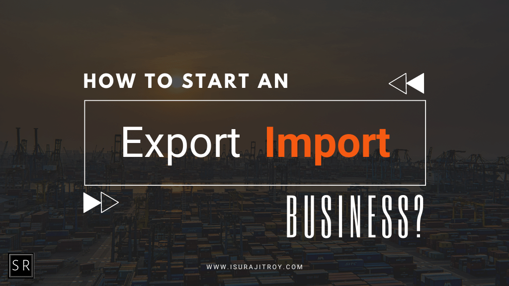 How to Start an Export-Import Business?