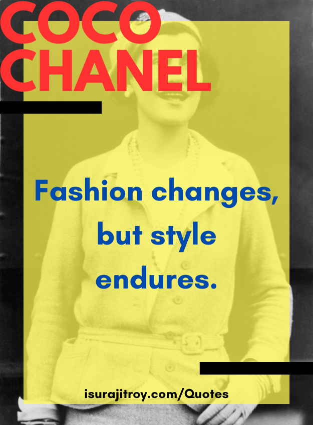 Coco chanel quotes - Fashion changes, but style endures.