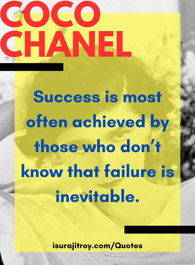 Coco chanel quotes - Success is most often achieved by those who don’t know that failure is inevitable.
