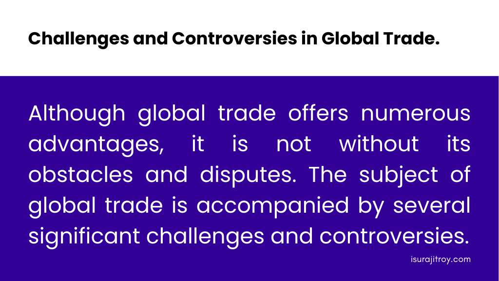 Challenges and Controversies in Global Trade.