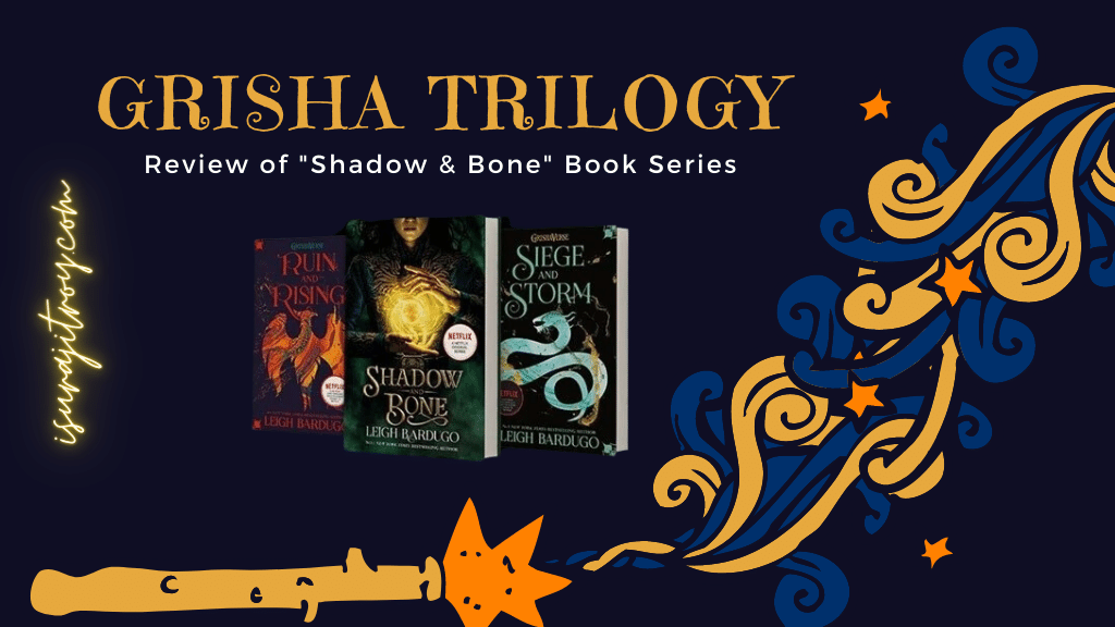Grisha Trilogy - review of shadow and bone book series.
