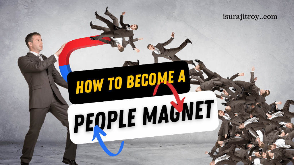Are you ready for a flood of new friends? Discover how to become a people magnet and build lasting relationships with ease.