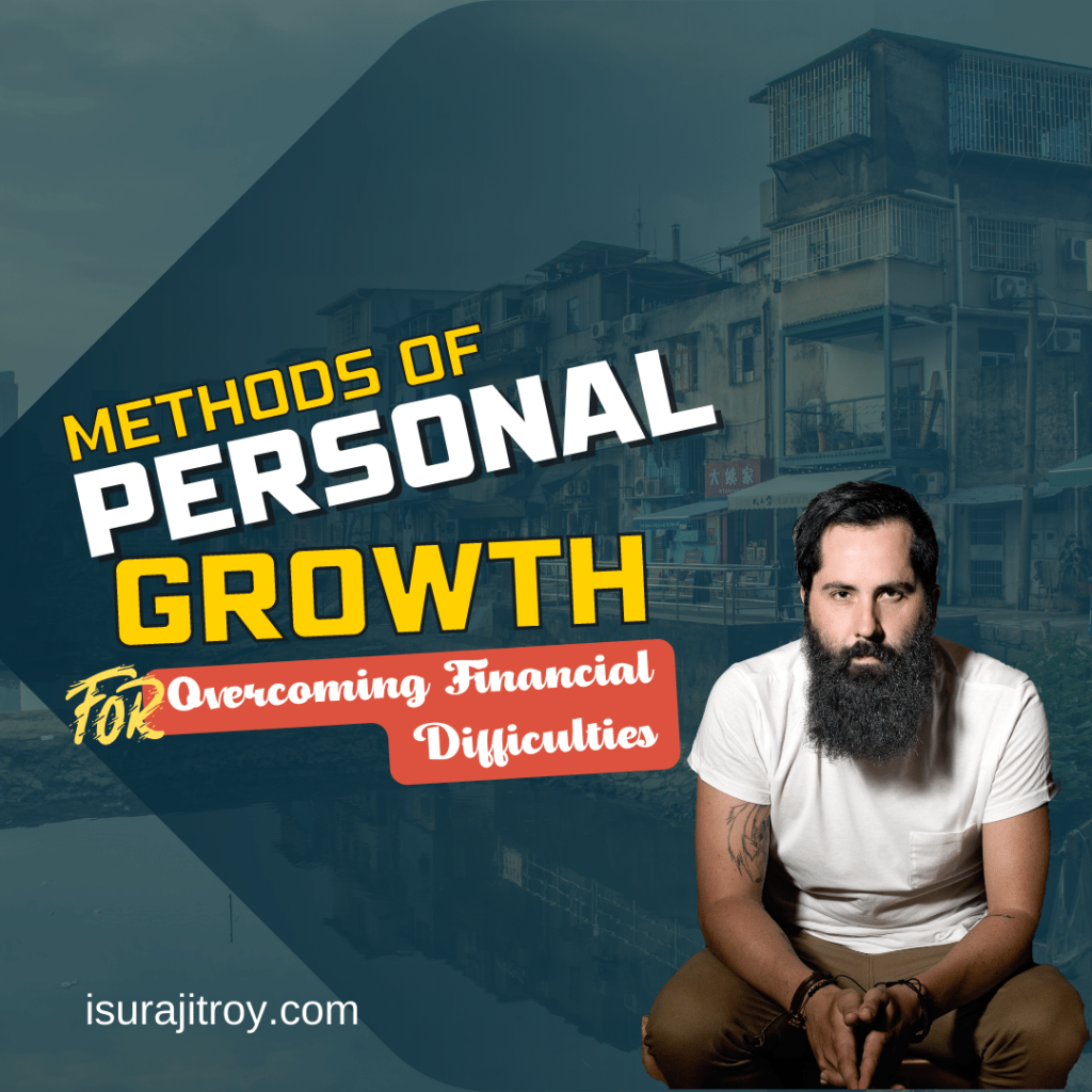 Methods of Personal Growth for Overcoming Financial Difficulties.