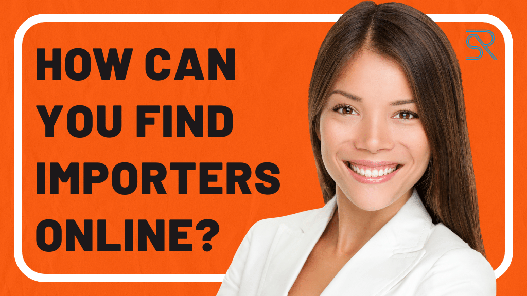 How can You find importers online?