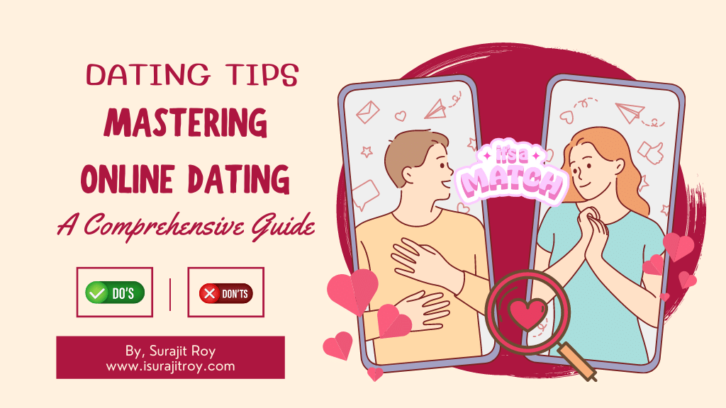 Dating Tips : Mastering Online Dating: A Comprehensive Guide.