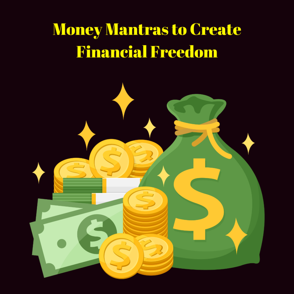 Unlock the Secret Money Mantras that Guarantee Financial Freedom! Discover the Proven Strategies to Attract Wealth, Abundance, and Prosperity Now!