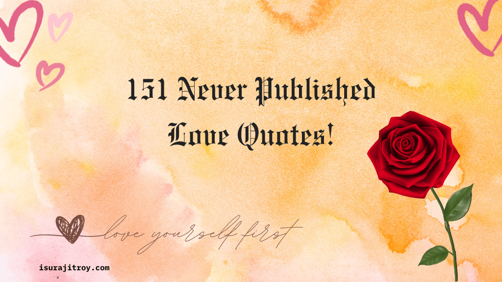 Discover the hidden treasures of love with 151 exclusive and never-before-seen quotes that will melt your heart. Unveil the secrets of eternal romance now!