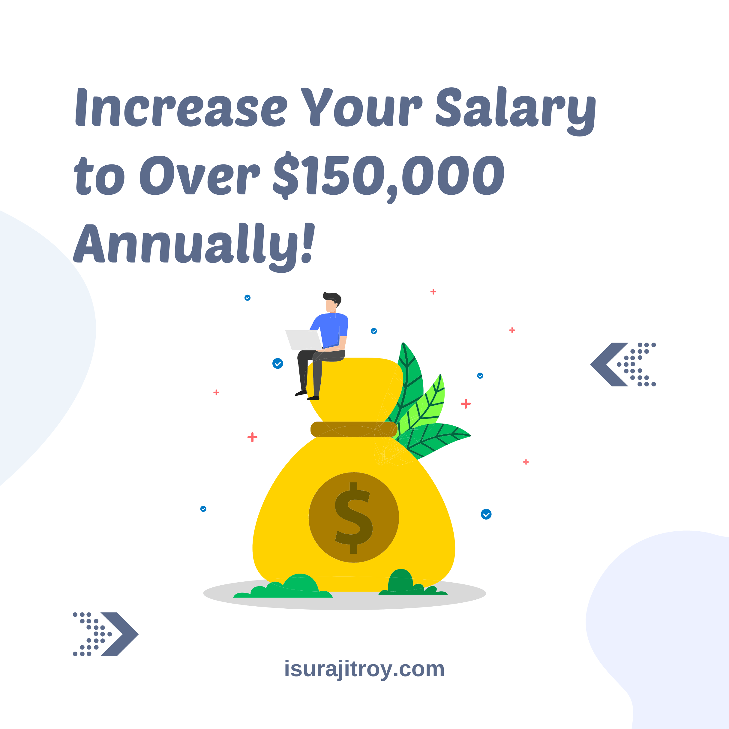 Increase Your Salary to Over $150,000 Annually!