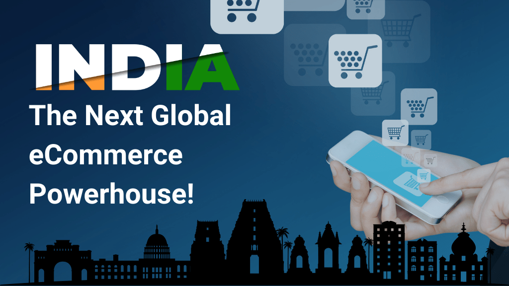 India: The Next Global eCommerce Powerhouse