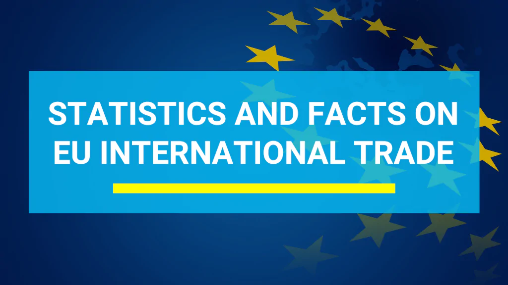 Statistics and facts on EU international trade.