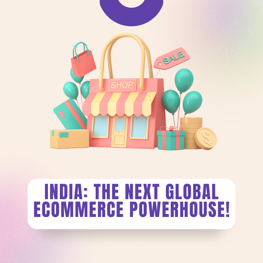 India: The Next Global eCommerce Powerhouse!