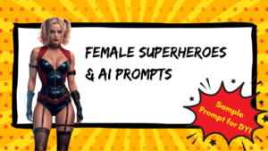 Female Superheroes & AI Prompts.