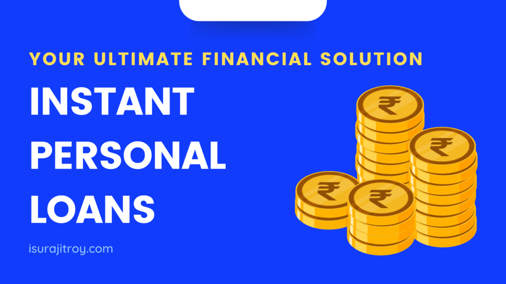 Instant Personal Loans.