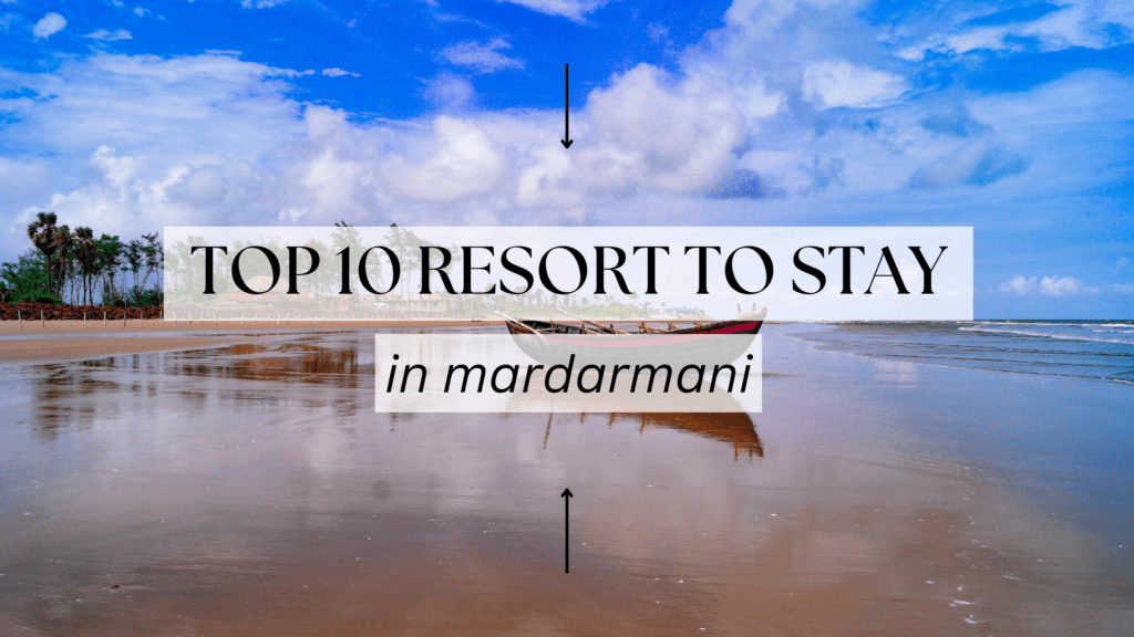 Escape to Paradise! Unveiling the Top 10 Resorts in Mandarmani – Your Ultimate Beachside Bliss Awaits. Book Now for a Seaside Retreat Like Never Before!