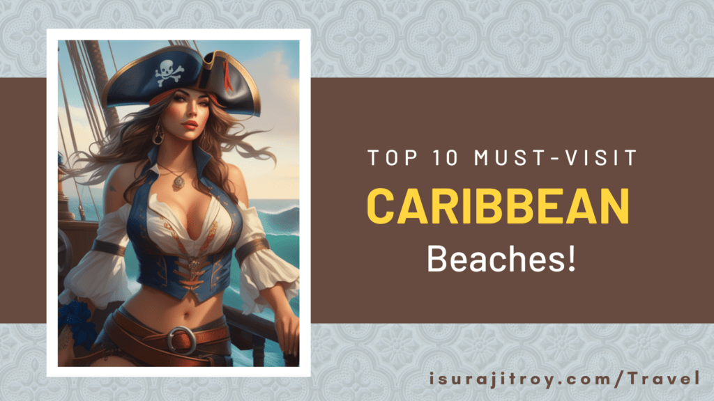 Unveiling Paradise: Dive into our ultimate guide! Discover the hidden gems and stunning shores of the Top 10 Must-Visit Caribbean Beaches! Your dream escape awaits.