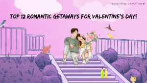 Escape to love's embrace! Discover the Top 12 Romantic Getaways for Valentine's Day – from enchanting cities to exotic paradises. Plan your dream escape now!