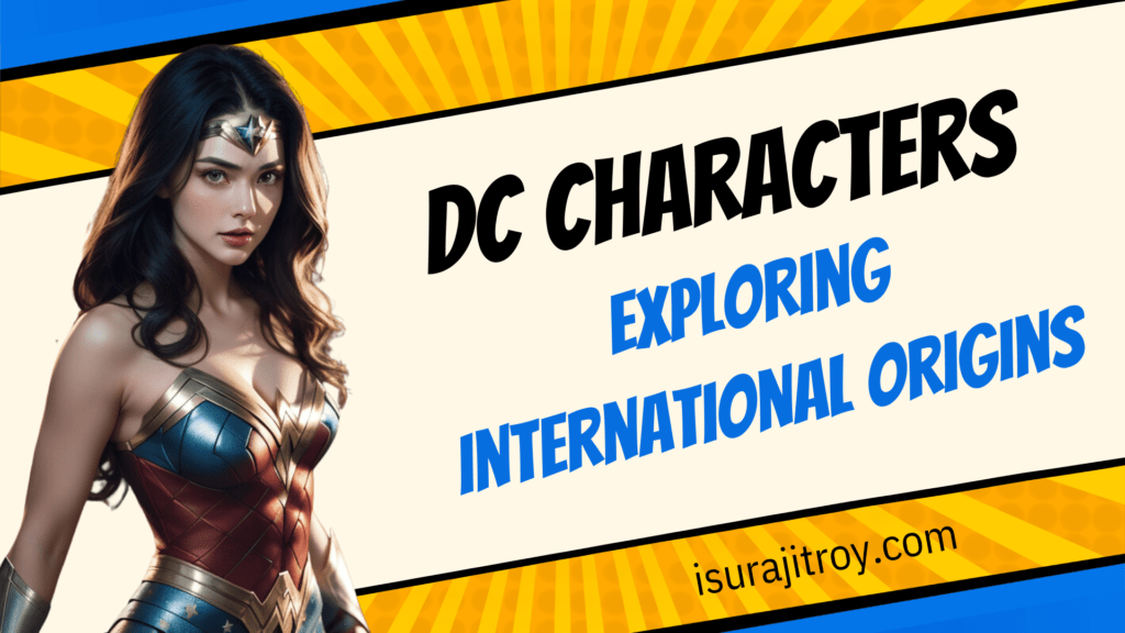 Dive into the global tapestry of DC superheroes! Uncover the international origins of iconic characters from Wonder Woman's Themyscira to Super-Man's heroic adventures in China. Explore the extraordinary diversity that defines the DC universe!