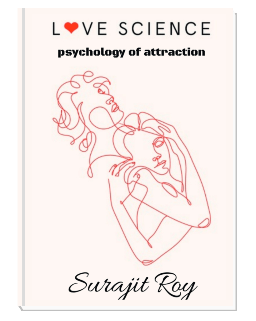Book cover of 'Love Science: Psychology of Attraction' by Surajit Roy. A guide to understanding love and relationships through scientific principles.