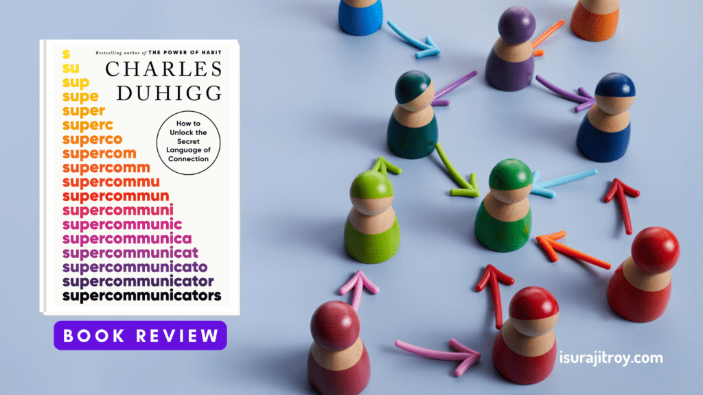 Unlock the secrets of captivating communication! Dive into Charles Duhigg's 'Supercommunicators' for expert insights and transformative strategies. Read now!