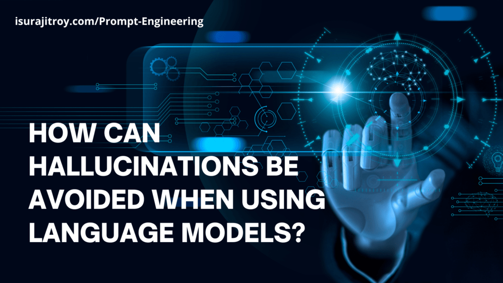 How Can Hallucinations be Avoided When Using Language Models? Discover Expert Tips and Strategies to Safeguard Your Content Now!