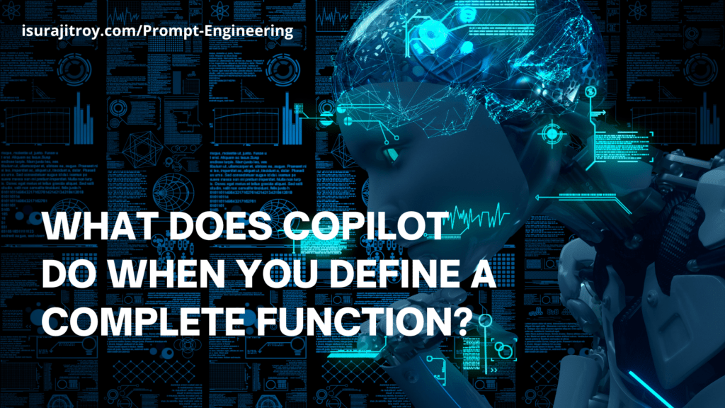 What Does Copilot Do When You Define A Complete Function? Unveil the secrets now and master your coding with Copilot's groundbreaking assistance!