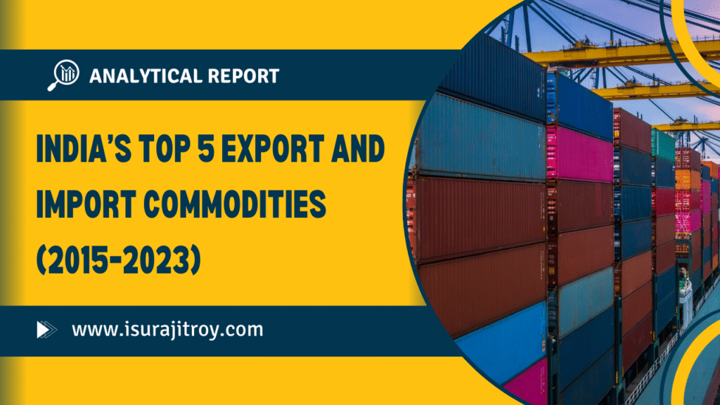 India's 2015–2023 trade: Top 5 export (diesel, smartphones, diamonds, drugs, jets) & import (crude oil, gold, LNG, circuits, PCs) commodities by HS code, with trends, deficit insights.